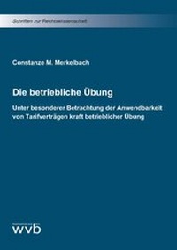 Abbildung von: Die betriebliche Übung - wvb Wissenschaftlicher Verlag Berlin