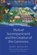 Cover: Mutual Accompaniment and the Creation of the Commons - Yale University Press