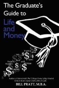 Enlarge image Cover: The Graduate's Guide to Life and Money - Bill Pratt