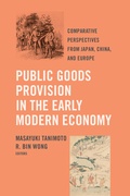 Cover: Public Goods Provision in the Early Modern Economy - University of California Press