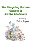 Cover: The Recycling Garden Gnomes and At the Allotment - Arthur H.Stockwell Ltd