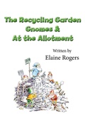 Cover: The Recycling Garden Gnomes and At the Allotment - Arthur H.Stockwell Ltd