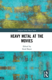 Abbildung von: Heavy Metal at the Movies - Routledge