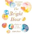 Cover: The Bright Hour - SIMON & SCHUSTER AUDIO