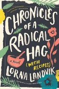 Enlarge image Cover: Chronicles of a Radical Hag (with Recipes) - University of Minnesota Press