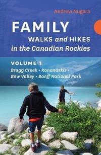Abbildung von: Family Walks and Hikes in the Canadian Rockies - Volume 1 - Rocky Mountain Books