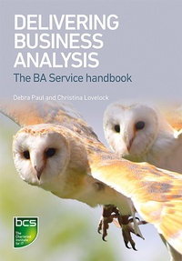 Enlarge image Cover: Delivering Business Analysis - BCS, The Chartered Institute for IT