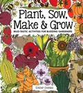 Cover: Plant, Sow, Make & Grow - Button Books
