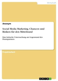 Abbildung von: Social Media Marketing. Chancen und Risiken fuer den Mittelstand - GRIN Verlag