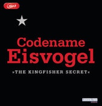 Abbildung von: Codename Eisvogel - »The Kingfisher Secret« - Random House Audio