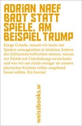 Cover: Brot statt Spiele. Am Beispiel Trump - weissbooks