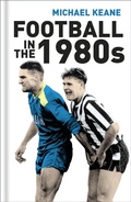 Cover: Football in the 1980s - The History Press Ltd