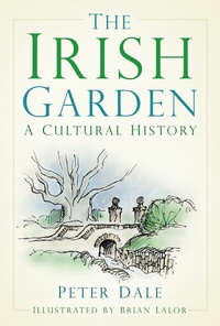 Abbildung von: The Irish Garden - The History Press Ltd
