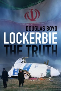 Enlarge image Cover: Lockerbie: The Truth - The History Press Ltd