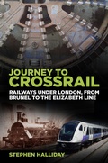 Cover: Journey to Crossrail - The History Press Ltd