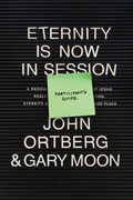 Cover: Eternity Is Now in Session Participant's Guide - Tyndale Momentum