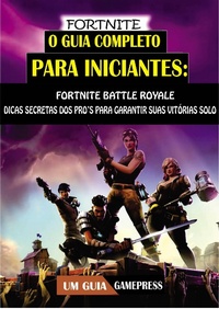 Abbildung von: Fortnite - O Guia Completo Para Iniciantes - Babelcube Inc.