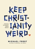 Cover: Keep Christianity Weird - NavPress
