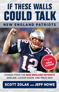 Cover: If These Walls Could Talk: New England Patriots - TRIUMPH BOOKS
