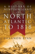 Cover: History of Newfoundland in the North Atlantic to 1818 - Flanker Press