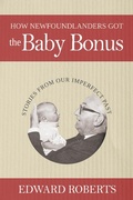 Cover: How Newfoundlanders Got the Baby Bonus - Flanker Press