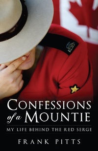 Enlarge image Cover: Confessions of a Mountie - Flanker Press
