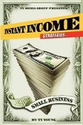 Cover: Instant Income Strategies for Small Business - Ty Media Group Publishing/CMI