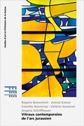 Cover: Vitraux contemporains de l'arc jurassien - Gesellschaft f. Schweiz. Kunstgesch.