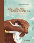 Cover: Jetzt sind wir einfach gl&uuml;cklich - G&G Verlag, Kinder- und Jugendbuch
