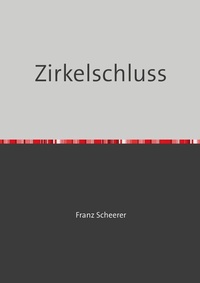 Enlarge image Cover: Der Zirkelschluss - epubli