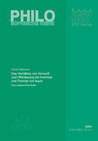 Abbildung von: Das Verhältnis von Vernunft und Offenbarung bei Averroes und Thomas von Aquin - EOS Verlag