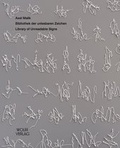Cover: Axel Malik: Bibliothek der unlesbaren Zeichen / Library of Unreadable Signs - Wolff Verlag
