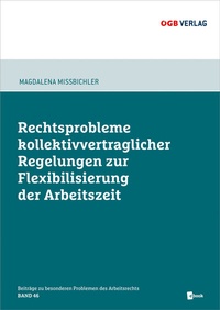Abbildung von: Rechtsprobleme kollektivvertraglicher Regelungen zur Flexibilisierung der Arbeitszeit - ÖGB Verlag