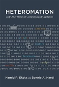 Cover: Heteromation, and Other Stories of Computing and Capitalism - MIT Press