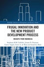 Cover: Frugal Innovation and the New Product Development Process - Routledge