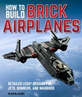 Cover: How To Build Brick Airplanes - Motorbooks