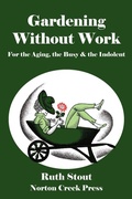 Cover: Gardening Without Work - Norton Creek Press