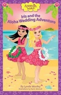 Cover: Iris and the Aloha Wedding Adventure - Markelle Media, LLC