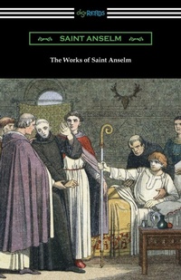 Enlarge image Cover: The Works of Saint Anselm - Digireads.com