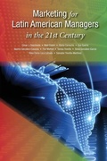 Cover: Marketing for Latin American Managers in the 21st Century - wessex, inc.