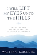 Cover: I Will Lift My Eyes Unto the Hills - Lexham Press