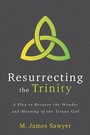 Cover: A Plea to Recover the Wonder and Meaning of the Tr iune God - Faithlife Corporation