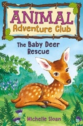 Cover: The Baby Deer Rescue (Animal Adventure Club 1) - Kelpies
