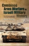 Cover: Combined Arms Warfare in Israeli Military History - Liverpool University Press
