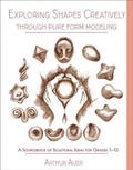 Cover: Exploring Shapes Creatively Through Pure Form Modeling - Waldorf Publications