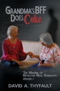 Cover: Grandma's BFF Does Coke - David a Thyfault