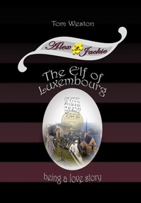 Abbildung von: The Elf of Luxembourg - Tom Weston Media