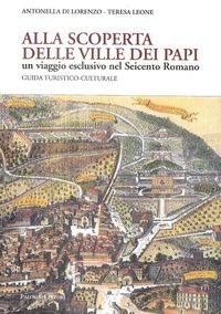 Abbildung von: Alla scoperta delle Ville dei Papi. Un viaggio esclusivo nel Seicento romano. Guida turistico-culturale - Palombi Editori