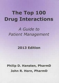 Enlarge image Cover: The Top 100 Drug Interactions 2013: A Guide to Patient Management - H & H Publishing Company