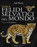 Cover: Guida ai felidi selvatici del mondo - Scienze naturali. Manuali;Ricca Editore